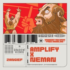 AMPLIFY X NEMAN - ZANGIEF (FREE DOWNLOAD)