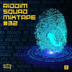 Riddim Squad Mix #32