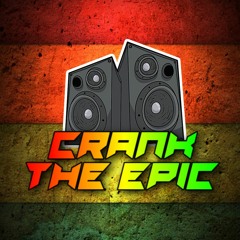 Crank The Epic 3 - King Effect (More Fire)