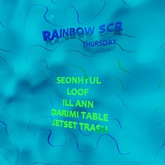 2023 - 03 - 16 Rainbow SCR - Seon Hyul (DOWNTEMPO SET)