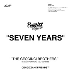 Cengizz & Friends - Seven Years Mix - 2RockG x DjCengizz