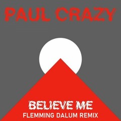 Poul Crazy - Believe Me (Flemming Dalum Remix)