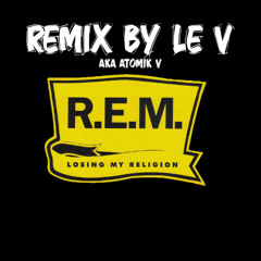 R.E.M. - Losing My Religion (Remix by Le V )