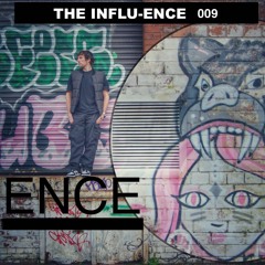 The Influ-ENCE 009