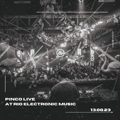 Pinco x Rio Electronic Music w / Melanie Ribbe