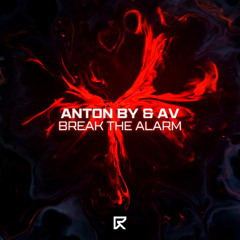 Anton By & AV - Break The Alarm [FUTURE RAVE MUSIC]