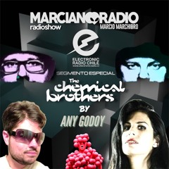 MARCIANO RADIO #25 EP 05 (ESPECIAL CHEMICAL BROTHERS BY ANY GODOY)