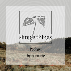 Simple Things Podcast by Primarie