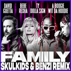 Family (SkulKids & BENZI Remix)