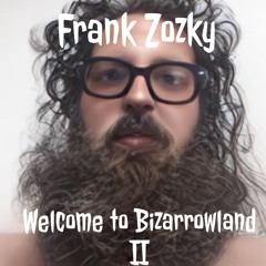Welcome to Bizarrowland II