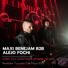 Henry Saiz Downtempo Opening - Maxi Benejam b2b Alejo Fochi - Bamboleo Tucumán 5 de mayo 2023