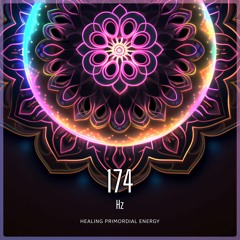 174 Hz Healing Everlasting Power