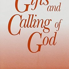 Access KINDLE 📗 The Gifts and Calling of God by  Kenneth E. Hagin EBOOK EPUB KINDLE