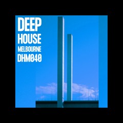 Deep House Melbourne 040 - Be Coetir