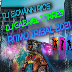 DjGiovanni Ríos Ft. DjGabriel Torres - Ritmo Tribal 2021.mp3