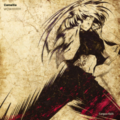 Camellia - WOW!!!!!!!!!! (Corpse Edit)