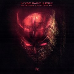 Noise Parfumerie - What... Are You [A172T024S2]