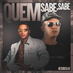 MC KADU - QUEM SABE, SABE (PROD.DJLK)