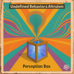 Undefined Behavior Vs Altruism - Perception Box