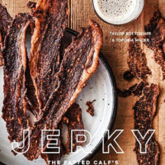 [Free] PDF 🖋️ Jerky: The Fatted Calf's Guide to Preserving and Cooking Dried Meaty G