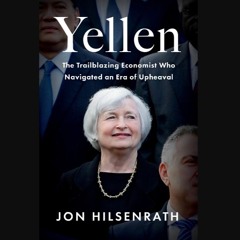 [PDF] ✨ Yellen: The Trailblazing Economist Who Navigated an Era of Upheaval Full Pdf