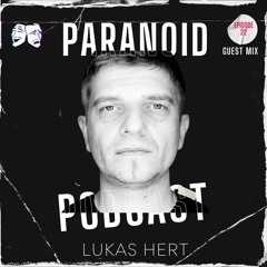 Paranoid [Podcast - Guest mix #22] Lukas Hert