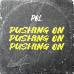 Pol PL - Pushing On