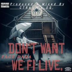 Don't Wan We Fi Live