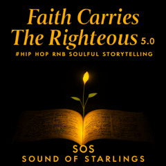 Faith Carries The Righteous  #Hip-Hop R&B Soulful Storytelling