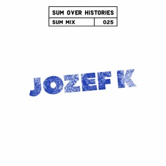 Sum Mix #025 - Jozef K (Live)