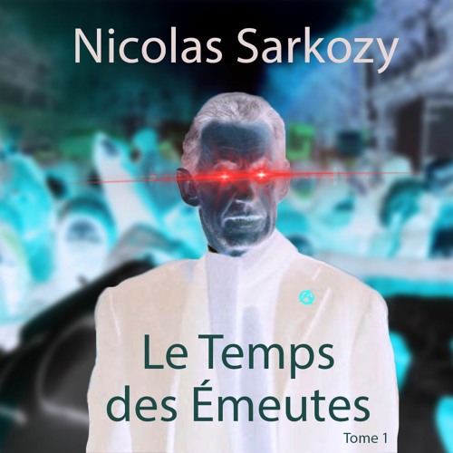 Le Temps des Émeutes: Evil Sarkozy (de Gauche)