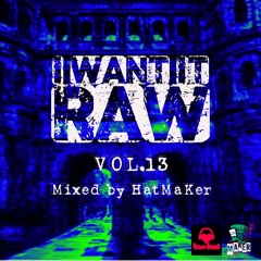 I Want It RAW (Vol.13)