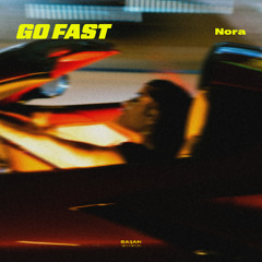 Nora - Go Fast