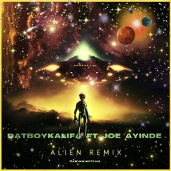 Alien Remix (feat. Joe Ayinde)