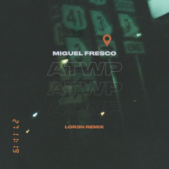 Miguel Fresco & Lor3n - All The Wrong Places (Remix)