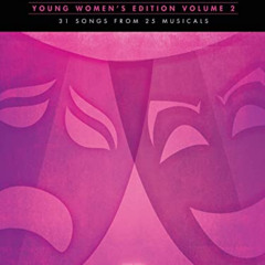 View EBOOK 📜 Contemporary Musical Theatre for Teens: Young Women's Edition Volume 2