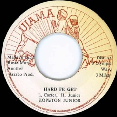 Hopeton Junior - Hard Fe Get +  Ujama (1987)