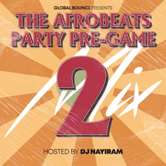 The Afrobeats Party Pre-Game Mix #002