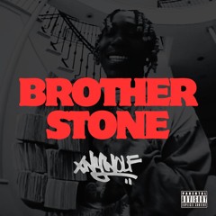 BROTHER STONE (XNYWOLF EDIT)
