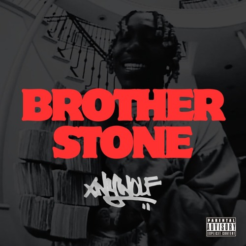 BROTHER STONE (XNYWOLF EDIT)