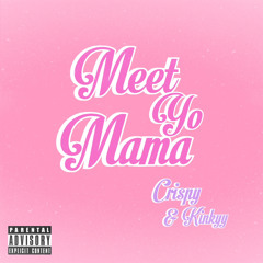 Meet Yo Mama (Feat. Kinkyy) Prod. Afrodisiac