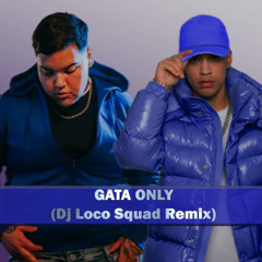 Gata Only - Cris MJ y FloyyMenor (Dj Loco Squad Remix)*BUY = FREE DL*