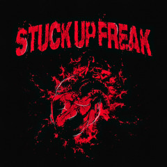 Stuck Up Freak ft August XO