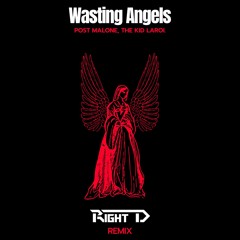 Post Malone, The Kid LAROI. - Wasting Angels (Right D Remix)