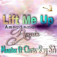 Mantee ft Chris-Ray SA_Lift Me Up Remix..mp3