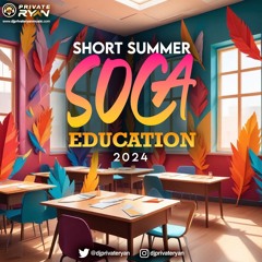 Private Ryan Presents Short Summer Soca Education 2024.mp3