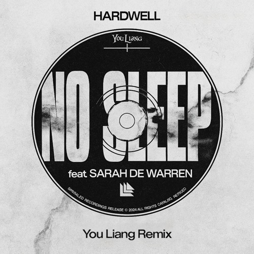 Hardwell - No Sleep (feat. Sarah de Warren) (You Liang Remix)