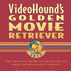 ❤ PDF Read Online ❤ VideoHound's Golden Movie Retriever 2013 free