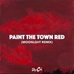 Paint The Town Red (MOONLGHT Remix)