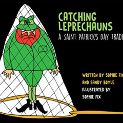 View PDF 📔 Catching Leprechauns: A St. Patrick's Day Tradition by  Sophie Fix,Sandy